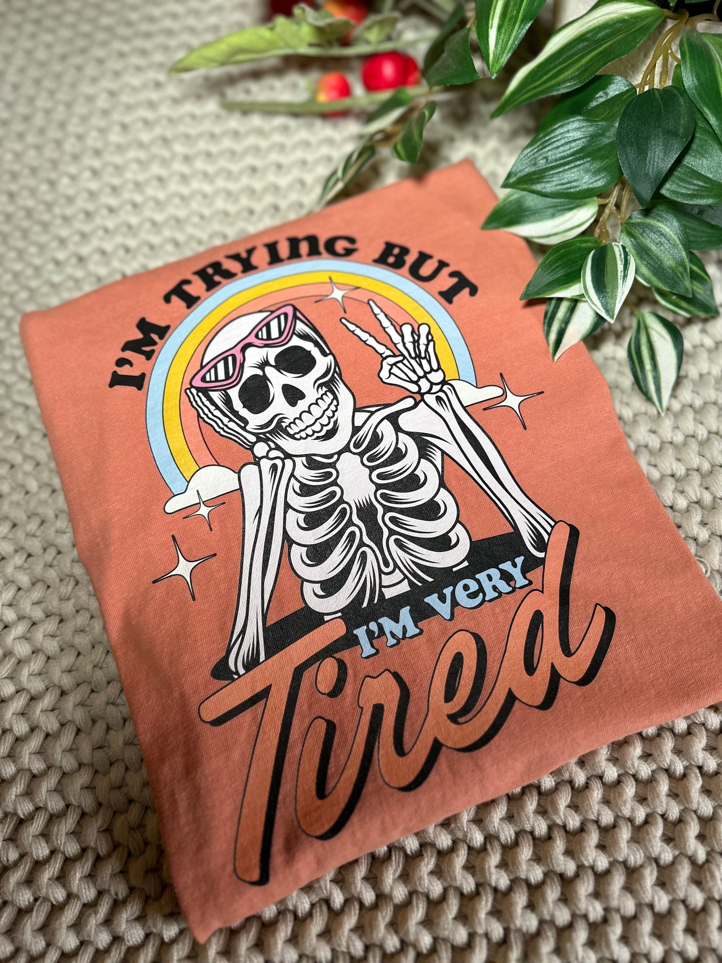 Im Trying But I’m Tired t-shirt