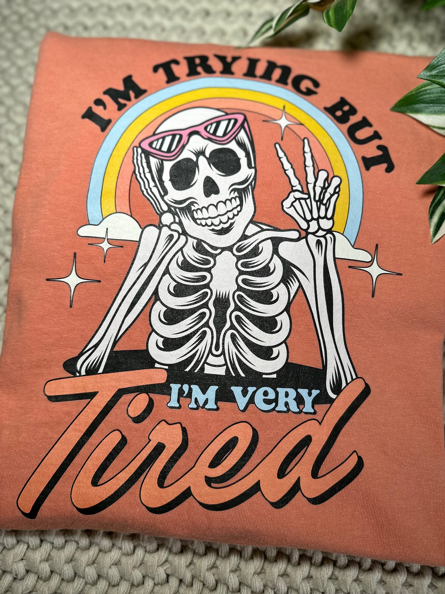 Im Trying But I’m Tired t-shirt